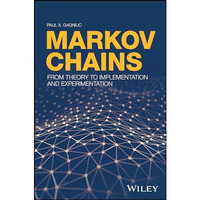 Markov Chains: From Theory to Implementation and Experimentation [Hardcover]