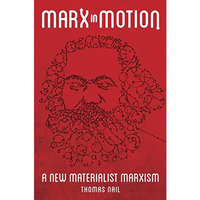 Marx in Motion: A New Materialist Marxism [Paperback]
