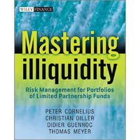 Mastering Illiquidity: Risk management for portfolios of limited partnership fun [Hardcover]