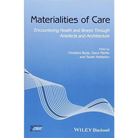 Materialities of Care: Encountering Health and Illness Through Artefacts and Arc [Paperback]