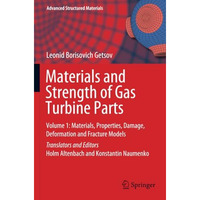 Materials and Strength of Gas Turbine Parts: Volume 1: Materials, Properties, Da [Paperback]