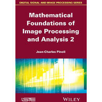 Mathematical Foundations of Image Processing and Analysis, Volume 2 [Hardcover]