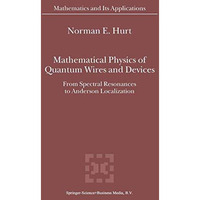 Mathematical Physics of Quantum Wires and Devices: From Spectral Resonances to A [Hardcover]