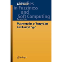 Mathematics of Fuzzy Sets and Fuzzy Logic [Hardcover]