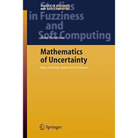 Mathematics of Uncertainty: Ideas, Methods, Application Problems [Hardcover]