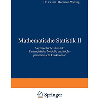 Mathematische Statistik II: Asymptotische Statistik: Parametrische Modelle und n [Paperback]