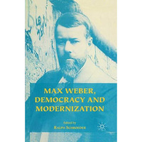 Max Weber, Democracy and Modernization [Paperback]