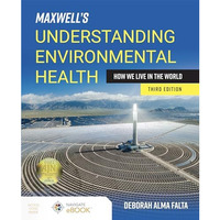 Maxwell's Understanding Environmental Health: How We Live in the World: How We L [Paperback]