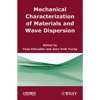 Mechanical Characterization of Materials and Wave Dispersion: Instrumentation an [Hardcover]