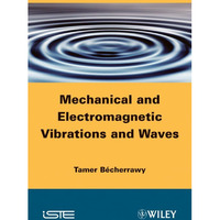Mechanical and Electromagnetic Vibrations and Waves [Hardcover]