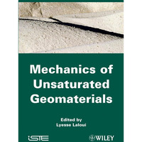 Mechanics of Unsaturated Geomaterials [Hardcover]