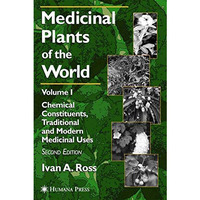 Medicinal Plants of the World: Volume 1: Chemical Constituents, Traditional and  [Hardcover]