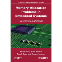 Memory Allocation Problems in Embedded Systems: Optimization Methods [Hardcover]
