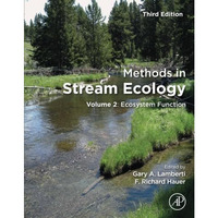 Methods in Stream Ecology: Volume 2: Ecosystem Function [Paperback]
