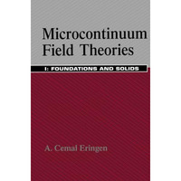 Microcontinuum Field Theories: I. Foundations and Solids [Paperback]