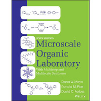 Microscale Organic Laboratory: With Multistep and Multiscale Syntheses [Loose-leaf]