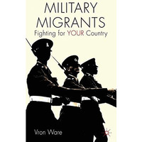 Military Migrants: Fighting for YOUR Country [Paperback]