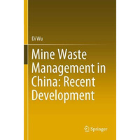Mine Waste Management in China: Recent Development [Paperback]