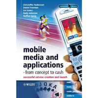 Mobile Media and Applications, From Concept to Cash: Successful Service Creation [Hardcover]