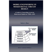 Model Engineering in Mixed-Signal Circuit Design: A Guide to Generating Accurate [Hardcover]