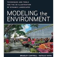 Modeling the Environment: Techniques and Tools for the 3D Illustration of Dynami [Paperback]