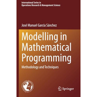 Modelling in Mathematical Programming: Methodology and Techniques [Paperback]