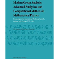Modern Group Analysis: Advanced Analytical and Computational Methods in Mathemat [Hardcover]