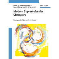 Modern Supramolecular Chemistry: Strategies for Macrocycle Synthesis [Hardcover]
