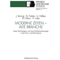 Moderne Zeiten  alte Branche: Neue Technologien und neue Produktionskonzepte in [Paperback]