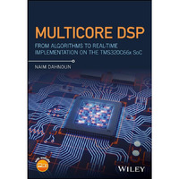 Multicore DSP: From Algorithms to Real-time Implementation on the TMS320C66x SoC [Hardcover]