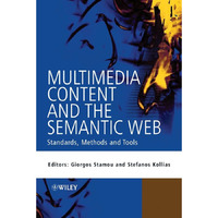Multimedia Content and the Semantic Web: Standards, Methods and Tools [Hardcover]