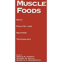 Muscle Foods: Meat Poultry and Seafood Technology [Hardcover]