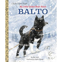 My Little Golden Book About Balto [Hardcover]