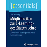 M?glichkeiten zur E-Learning-gest?tzten Lehre: Anwendung am Beispiel des Fachs K [Paperback]