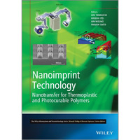 Nanoimprint Technology: Nanotransfer for Thermoplastic and Photocurable Polymers [Hardcover]