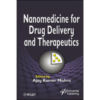 Nanomedicine for Drug Delivery and Therapeutics [Hardcover]