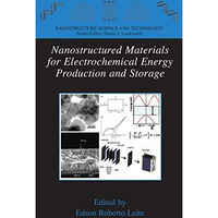 Nanostructured Materials for Electrochemical Energy Production and Storage [Hardcover]