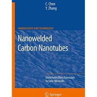 Nanowelded Carbon Nanotubes: From Field-Effect Transistors to Solar Microcells [Paperback]