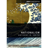 Nationalism: Theory, Ideology, History [Paperback]