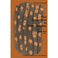 New Perspectives in Wood Anatomy: Published on the Occasion of the 50th Annivers [Paperback]