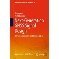 Next-Generation GNSS Signal Design: Theories, Principles and Technologies [Hardcover]