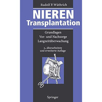 Nierentransplantation: Grundlagen, Vor- und Nachsorge, Langzeit?berwachung [Paperback]