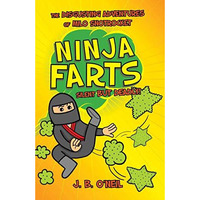 Ninja Farts: The Disgusting Adventures of Milo Snotrocket [Paperback]
