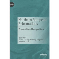 Northern European Reformations: Transnational Perspectives [Paperback]