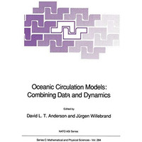 Oceanic Circulation Models: Combining Data and Dynamics [Hardcover]