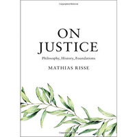 On Justice: Philosophy, History, Foundations [Hardcover]