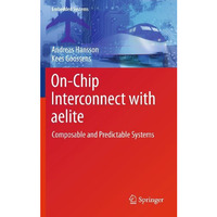 On-Chip Interconnect with aelite: Composable and Predictable Systems [Paperback]