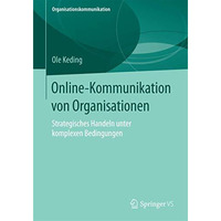 Online-Kommunikation von Organisationen: Strategisches Handeln unter komplexen B [Paperback]