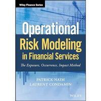 Operational Risk Modeling in Financial Services: The Exposure, Occurrence, Impac [Hardcover]