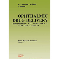 Ophthalmic Drug Delivery: Biopharmaceutical, Technological and Clinical Aspects [Paperback]